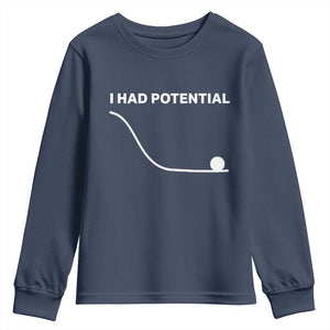 I Had Potential Youth Sweatshirt Funny Sci Fi TS10 Navy Print Your Wear
