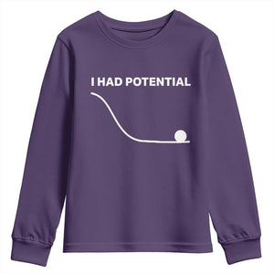 I Had Potential Youth Sweatshirt Funny Sci Fi TS10 Purple Print Your Wear