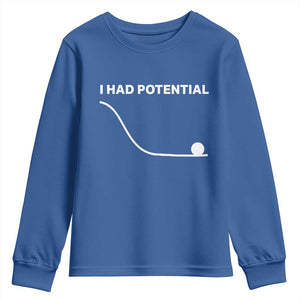I Had Potential Youth Sweatshirt Funny Sci Fi TS10 Royal Blue Print Your Wear