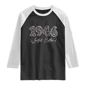 80th Birthday Raglan Shirt Floral 1946 80 Year Old Birthday Gifts For Women TS10 Black White Print Your Wear