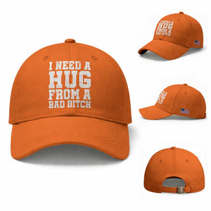 I Need A Hug From A Bad Btch Baseball Cap Funny Saying Quote TS10 Baseball Cap Universal Fit Orange Print Your Wear
