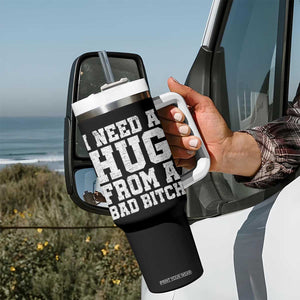 I Need A Hug From A Bad Btch Tumbler With Handle Funny Saying Quote TS10 Print Your Wear