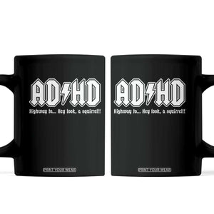 Funny ADHD Coffee Mug Hey Look a Squirrel Rocks Graphic TS10 Black Print Your Wear