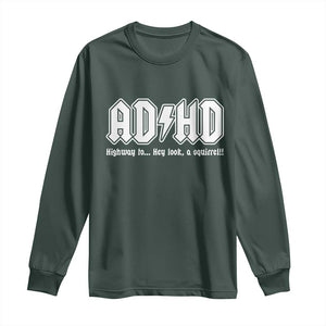Funny ADHD Long Sleeve Shirt Hey Look a Squirrel Rocks Graphic TS10 Dark Forest Green Print Your Wear