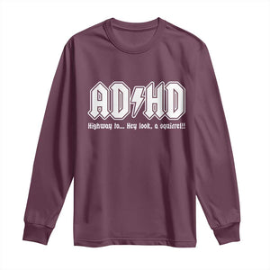 Funny ADHD Long Sleeve Shirt Hey Look a Squirrel Rocks Graphic TS10 Maroon Print Your Wear