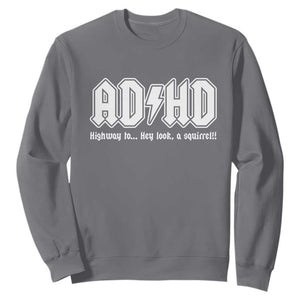 Funny ADHD Sweatshirt Hey Look a Squirrel Rocks Graphic TS10 Charcoal Print Your Wear