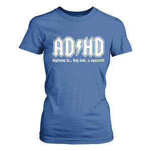 Funny ADHD T Shirt For Women Hey Look a Squirrel Rocks Graphic TS10 Royal Blue Print Your Wear