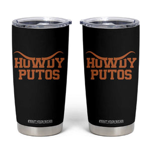 Howdy Putos Tumbler Cup Funny Western Cowboy Spanish Slang TS10 Black Print Your Wear