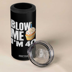 Funny 40th Birthday 4 in 1 Can Cooler Tumbler Blow Me Im 40 Year Old Bday Gag Gift Saying TS10 Print Your Wear