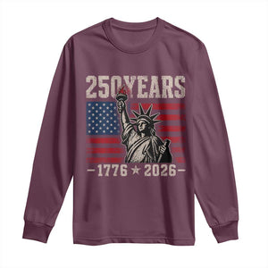 USA Independence 250th Anniversary Long Sleeve Shirt Patriotic Lady Liberty American Flag 250 Years 1776 2026 TS10 Maroon Print Your Wear
