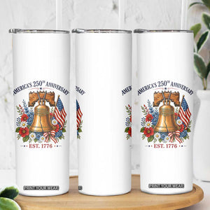 250 Anniversary Skinny Tumbler Floral Liberty Bell USA 250th American 4th July 2026 TS10 Print Your Wear