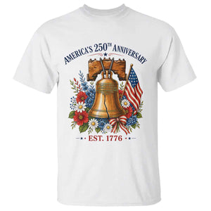 250 Anniversary T Shirt Floral Liberty Bell USA 250th American 4th July 2026 TS10 White Print Your Wear