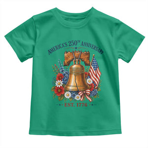 250 Anniversary Toddler T Shirt Floral Liberty Bell USA 250th American 4th July 2026 TS10 Irish Green Print Your Wear
