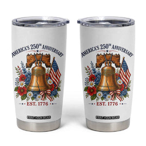 250 Anniversary Tumbler Cup Floral Liberty Bell USA 250th American 4th July 2026 TS10 White Print Your Wear