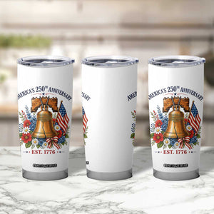 250 Anniversary Tumbler Cup Floral Liberty Bell USA 250th American 4th July 2026 TS10 Print Your Wear