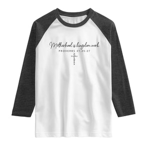 Motherhood Is Kingdom Work Raglan Shirt Christian Mom Floral Mama Mothers Day TS10 White Heather Charcoal Print Your Wear