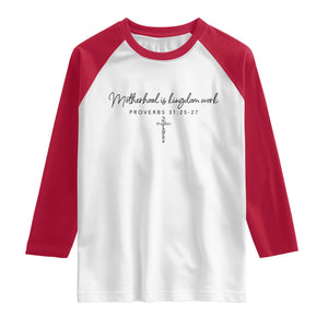 Motherhood Is Kingdom Work Raglan Shirt Christian Mom Floral Mama Mothers Day TS10 White Red Print Your Wear