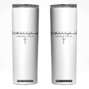 Motherhood Is Kingdom Work Skinny Tumbler Christian Mom Floral Mama Mothers Day TS10 White Print Your Wear