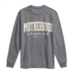 Motherhood Is Kingdom Work Long Sleeve Shirt Cute Christian Mom Mothers Day Floral Jesus TS10 Charcoal Print Your Wear