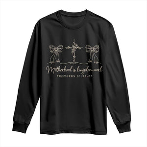 Motherhood Is Kingdom Work Long Sleeve Shirt Cute Christian Mom Mothers Day Coquette Bow Cross TS10 Black Print Your Wear