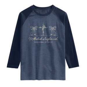 Motherhood Is Kingdom Work Raglan Shirt Cute Christian Mom Mothers Day Coquette Bow Cross TS10 Heather Denim Navy Print Your Wear