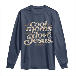 Cool Moms Love Jesus Long Sleeve Shirt Vintage Floral Boho Wildflower Christian Mama Mothers Day TS10 Navy Print Your Wear