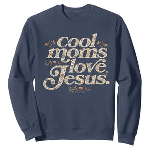Cool Moms Love Jesus Sweatshirt Vintage Floral Boho Wildflower Christian Mama Mothers Day TS10 Navy Print Your Wear