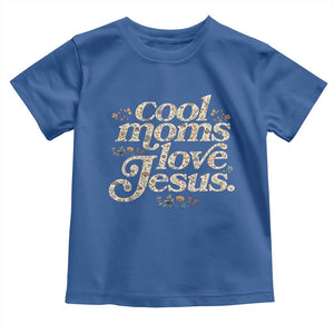 Cool Moms Love Jesus Toddler T Shirt Vintage Floral Boho Wildflower Christian Mama Mothers Day TS10 Royal Blue Print Your Wear