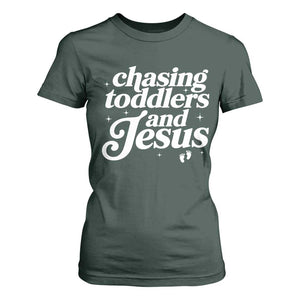 Christian Mom T Shirt For Women Chasing Jesus And Toddlers TS10 Dark Forest Green Print Your Wear