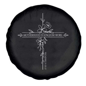 Motherhood Is Kingdom Work Spare Tire Cover Floral Cross Christian Mama Mothers Day TS10 Print Your Wear