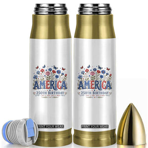 Floral 250th Anniversary Bullet Tumbler Wildflower Independence Day 250 Years Birthday 1776 2026 TS10 White Print Your Wear