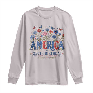 Floral 250th Anniversary Long Sleeve Shirt Wildflower Independence Day 250 Years Birthday 1776 2026 TS10 Ice Gray Print Your Wear