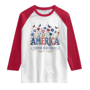 Floral 250th Anniversary Raglan Shirt Wildflower Independence Day 250 Years Birthday 1776 2026 TS10 White Red Print Your Wear