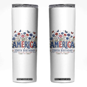 Floral 250th Anniversary Skinny Tumbler Wildflower Independence Day 250 Years Birthday 1776 2026 TS10 White Print Your Wear