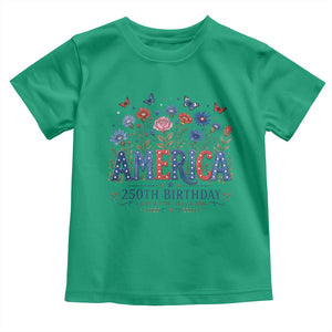 Floral 250th Anniversary Toddler T Shirt Wildflower Independence Day 250 Years Birthday 1776 2026 TS10 Irish Green Print Your Wear