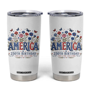 Floral 250th Anniversary Tumbler Cup Wildflower Independence Day 250 Years Birthday 1776 2026 TS10 White Print Your Wear