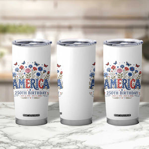 Floral 250th Anniversary Tumbler Cup Wildflower Independence Day 250 Years Birthday 1776 2026 TS10 Print Your Wear