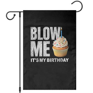 Blow Me Its My Birthday Garden Flag Funny Adult Humor Dirty Jokes Bday Gag Gifts TS10 Black Print Your Wear