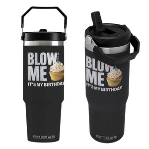 Blow Me Its My Birthday Flip Straw Tumbler Funny Adult Humor Dirty Jokes Bday Gag Gifts TS10 One Size: 30 oz Black Print Your Wear