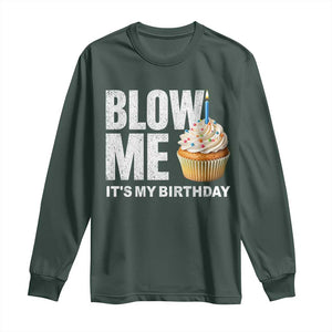 Blow Me Its My Birthday Long Sleeve Shirt Funny Adult Humor Dirty Jokes Bday Gag Gifts TS10 Dark Forest Green Print Your Wear