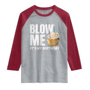 Blow Me Its My Birthday Raglan Shirt Funny Adult Humor Dirty Jokes Bday Gag Gifts TS10 Heather Gray Heather Red Print Your Wear