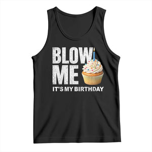 Blow Me Its My Birthday Tank Top Funny Adult Humor Dirty Jokes Bday Gag Gifts TS10 Black Print Your Wear