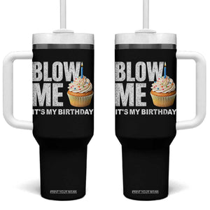 Blow Me Its My Birthday Tumbler With Handle Funny Adult Humor Dirty Jokes Bday Gag Gifts TS10 One Size: 40 oz Black Print Your Wear