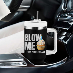 Blow Me Its My Birthday Tumbler With Handle Funny Adult Humor Dirty Jokes Bday Gag Gifts TS10 Print Your Wear