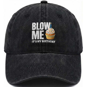 Blow Me Its My Birthday Washed Cotton Baseball Cap Funny Adult Humor Dirty Jokes Bday Gag Gifts TS10 Print Your Wear