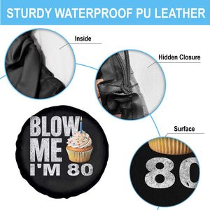 Funny 80th Birthday Spare Tire Cover Blow Me Im 80 Year Old Bday Gag Gift Saying TS10 Print Your Wear