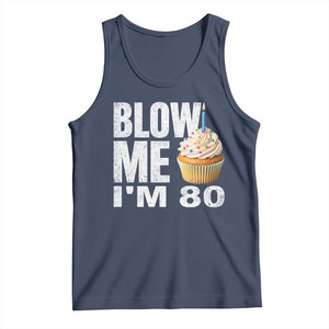 Funny 80th Birthday Tank Top Blow Me Im 80 Year Old Bday Gag Gift Saying TS10 Navy Print Your Wear