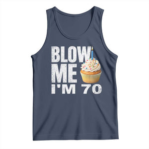 Funny 70th Birthday Tank Top Blow Me Im 70 Year Old Bday Gag Gift Saying TS10 Navy Print Your Wear