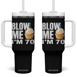 Funny 70th Birthday Tumbler With Handle Blow Me Im 70 Year Old Bday Gag Gift Saying TS10 One Size: 40 oz Black Print Your Wear