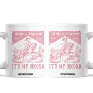 Toddler Baby Girl 2nd Birthday Coffee Mug This Aint My First Rodeo Its My Second TS10 White Print Your Wear